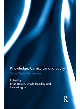 预订 Knowledge, Curriculum and Equity: Social Realist Perspectives 知识、课程与公平：社会现实主义视角: 9780367594879