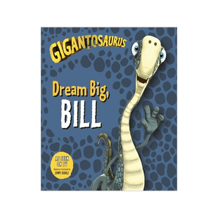 小恐龙大冒险 勇敢做梦比尔 获奖童书 英文原版绘本 Gigantosaurus - Dream Big, BILL