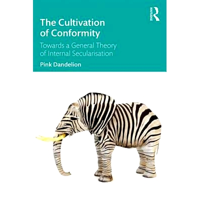 预订 The Cultivation of Conformity: Towards a General Theory of Internal Secularisation 整合的培养：走向内部世俗化的一般