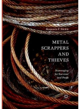 预订 Metal Scrappers and Thieves: Scavenging for Survival and Profit: 9783319861791