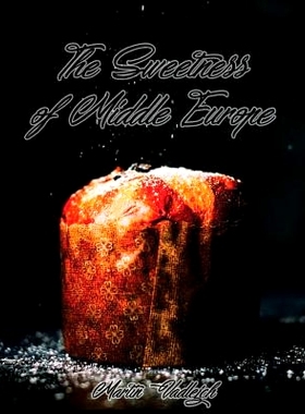 预订 The Sweetness of Middle Europe: Kolaches and much more!: 9781546875994