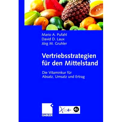 预订 Vertriebsstrategien für den Mittelstand: Die Vitaminkur für Absatz, Umsatz und Ertrag: 9783834900364