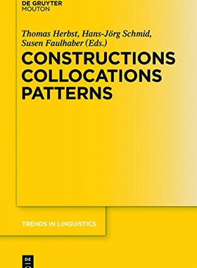 【预订】Constructions Collocations Patterns 9783110356106