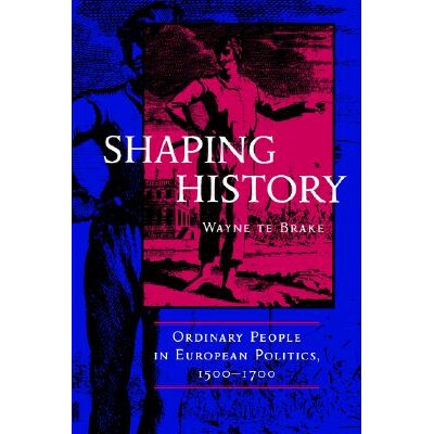 预订 Shaping History: Ordinary People in European Politics, 1500-1700: 9780520213180