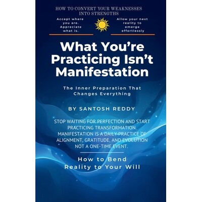 预订 What You’re Practicing Isn’t Manifestation: The Inner Preparation That Changes Everything 9798902962786