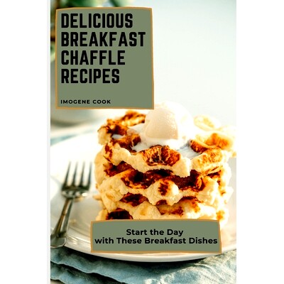 预订 Delicious Breakfast Chaffle Recipes: Start the Day with These Breakfast Dishes