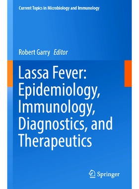 预订 Lassa Fever: Epidemiology, Immunology, Diagnostics, and Therapeutics 拉沙热：流行病学、免疫学、诊断与*: 97830313
