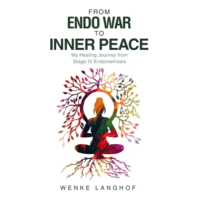 预订 From Endo War to Inner Peace: My Healing Journey from Stage IV Endometriosis: 9781982289348