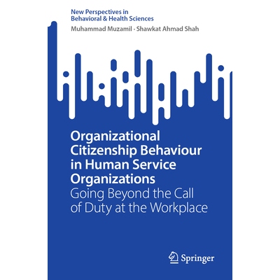 预订 Organizational Citizenship Behaviour in Human Service Organizations: Going Beyond the Call of Duty at the Workplace