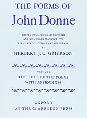 【预订】The Poems of John Donne: Volume I: The Text of the Poems with Appendices