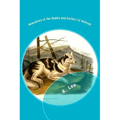 预订 Anecdotes of the Habits and Instinct of Animals