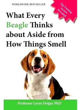 预订 What Every Beagle Thinks about Aside from How Things Smell (Blank Inside/Novelty Book): A Professor’s Guide on Tra