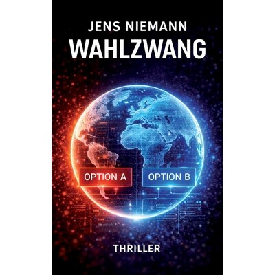 预订 Wahlzwang: Thriller 9798246385371