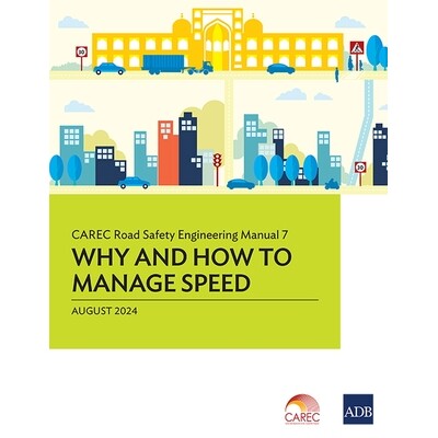 预订 CAREC Road Safety Engineering Manual 7: Why and How to Manage Speed 9789292708108