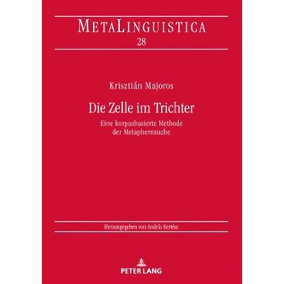 预订 Die Zelle im Trichter: Eine korpusbasierte Methode der Metaphernsuche 漏斗中的细胞: 9783631732533