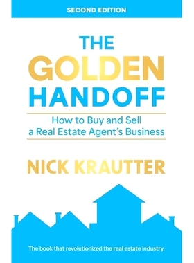 预订 The Golden Handoff: How to Buy and Sell a Real Estate Agent’s Business: 9780996814676