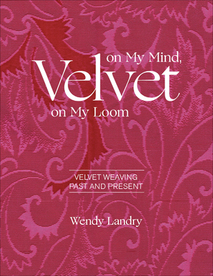 【预订】Velvet on My Mind, Velvet on My Loom: Velvet Weaving Past & Present
