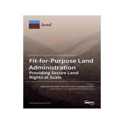 [预订]Fit-for-Purpose Land Administration- Providing Secure Land Rights at Scale. Volume 2: Country Implem 9783036520858