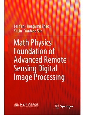 预订 Math Physics Foundation of Advanced Remote Sensing Digital Image Processing: 9789819917778