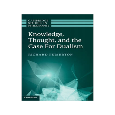 预订 Knowledge, Thought, and the Case for Dualism