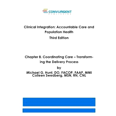 预订 Clinical Integration, Accountable Care and Population Health, 3rd Edition. Chapter 8. Coordinating Care: Transformi