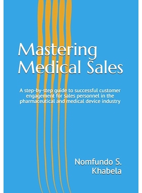 预订 Mastering Medical Sales: A step-by-step guide to successful customer engagement for sales personnel in the pharmace
