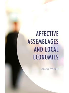 预订 Affective Assemblages and Local Economies 情感组合与地方经济: 9781538150702