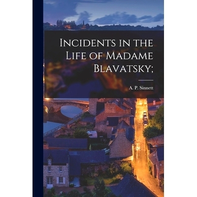 预订 Incidents in the Life of Madame Blavatsky;: 9781014466020