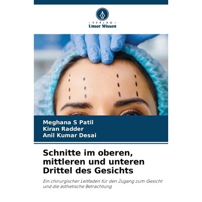 预订 Schnitte im oberen, mittleren und unteren Drittel des Gesichts: Ein chirurgischer Leitfaden für den Zugang zum Ges