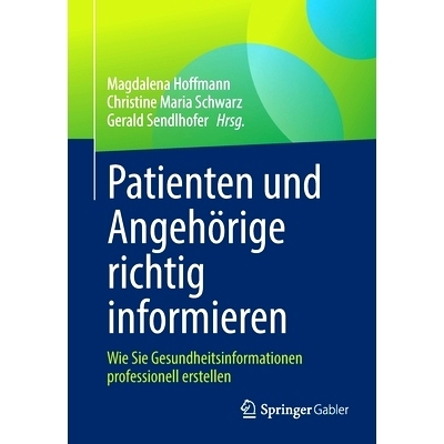 预订 Patienten und Angehörige richtig informieren: Wie Sie Gesundheitsinformationen professionell erstellen: 9783658352