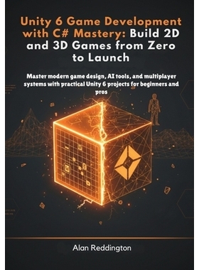 预订 Unity 6 Game Development with C# Mastery: Master modern game design, AI tools, and multiplayer systems with practic