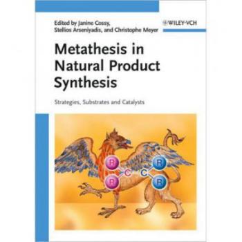 【预订】Metathesis In Natural Product Synthesis Strategies, Substrates And Catalysts
