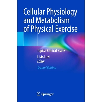 预订 Cellular Physiology and Metabolism of Physical Exercise: Topical Clinical Issues 体育锻炼的细胞生理学与代谢：专题临