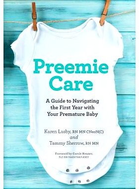预订 Preemie Care: A Guide to Navigating the First Year with Your Premature Baby: 9781999044305