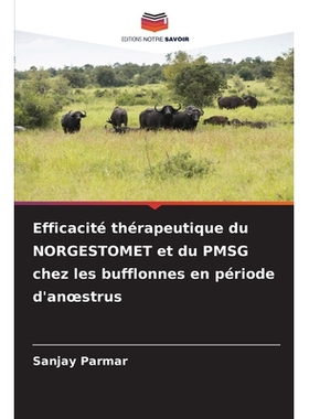 预订 Efficacité thérapeutique du NORGESTOMET et du PMSG chez les bufflonnes en période d’anoestrus: DE: 978620928256