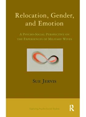 预订 Relocation, Gender and Emotion: A Psycho-Social Perspective on the Experiences of Military Wives: 9780367326616