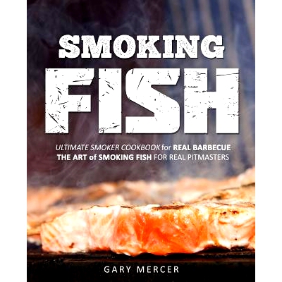 预订 Smoking Fish: Ultimate Smoker Cookbook for Real Barbecue, the Art of Smoking Fish for Real Pitmasters: 978173158520