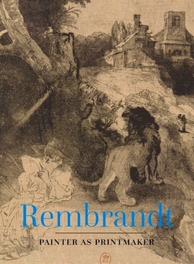 预订 Rembrandt: Painter as Printmaker 伦勃朗：画家作为版画家: 9780300234299