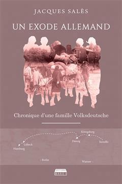 [预订]Un exode allemand : chronique d’une famille Volksdeutsche 9782492763205