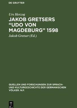 【预订】Jakob Gretsers “Udo von Magdeburg” 1598 9783111014227