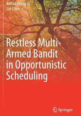 【预订】Restless Multi-Armed Bandit in Opportunistic Scheduling 9783030699611