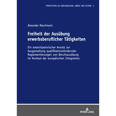 预订 Freiheit der Ausübung erwerbsberuflicher Tätigkeiten: Ein emanzipatorischer Ansatz zur Ausgestaltung qualifikatio
