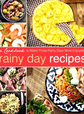 预订 Rainy Day Recipes: A Cookbook to Make Those Rainy Days More Enjoyable: 9781539426257