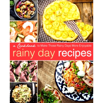 预订 Rainy Day Recipes: A Cookbook to Make Those Rainy Days More Enjoyable: 9781539426257