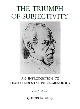 预订 The Triumph of Subjectivity: An Introduction to Transcendental Phenomenology, 2 Rev./e: 9780823203376