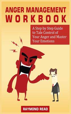 [预订]Anger Management Workbook: A Step by Step Guide to Tale Control of Your Anger and Master Your Emotio 9781801780414