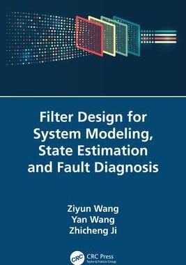 [预订]Filter Design for System Modeling, State Estimation and Fault Diagnosis 9781032355139