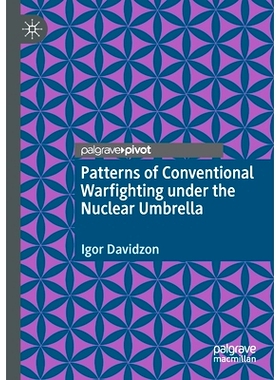 预订 Patterns of Conventional Warfighting under the Nuclear Umbrella 核保护伞下的常规作战模式: 9783030455965