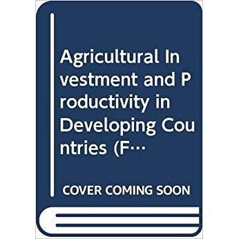 预订 Agricultural Investment and Productivity in Developing Countries (Economic & Social Development Papers): 9789251045