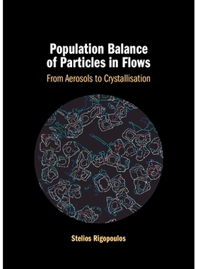预订 Population Balance of Particles in Flows: From Aerosols to Crystallisation 流动中粒子的种群平衡：从气溶胶到结晶: 97